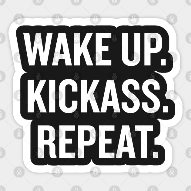 Wake Up Kickass Repeat Sticker by sergiovarela